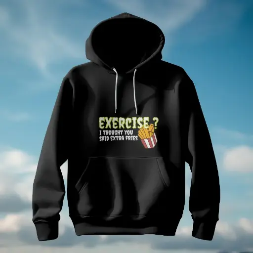 Exercise? I Thought You Said Extra Fries Hoodie – Funny & Comfortable Hoodie for Food Lovers